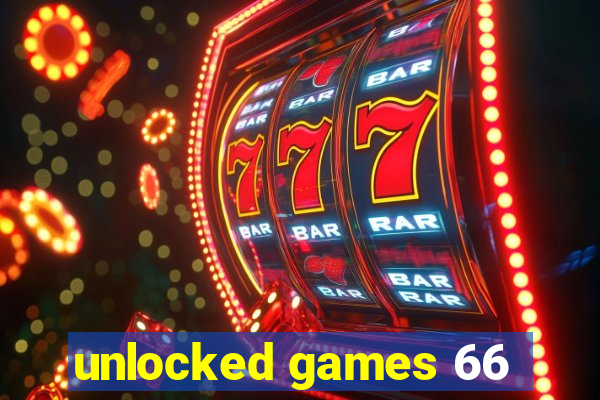 unlocked games 66